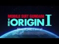 Mobile suit gundam the origin i blueeyed casval trailer