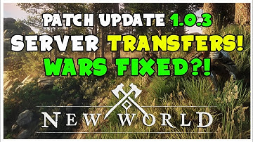 New World Patch Notes 1.0.3 WARS FIXED?! Server Transfers Are Finally Here!!