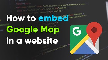 HOW TO EMBED GOOGLE MAP IN A WEBSITE
