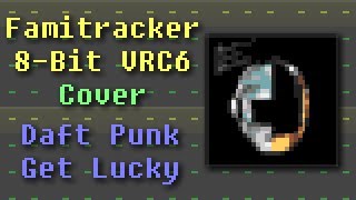 Famitracker - Daft Punk: Get Lucky (8-Bit VRC6 Remix)