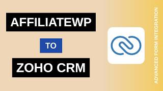 AffiliateWP to Zoho CRM Integration Tutorial | AFI