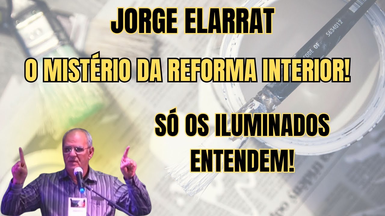 FORA DA REFORMA ÍNTIMA NÃO HÁ SALVAÇÃO! – VOCÊ ESTÁ PRONTA! – PALESTRA COM JORGE ELARRAT.