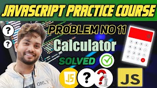 Javascript Calculatot Problem | Javascript practice Course | #calculators @CodeDynamo2456
