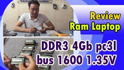 Trên tay Ram DDR3 4GB PC3L bus 1600 1 35V Chính hãng Bóc Máy