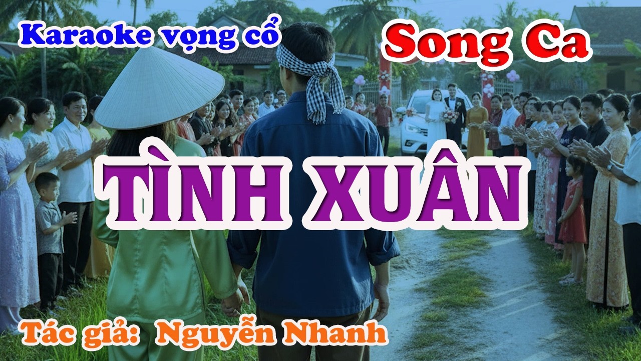 Tình Xuân - Karaoke Vọng cổ Song Ca - Tác giả: Nguyễn Nhanh