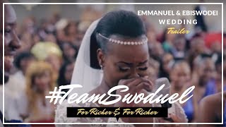 #TEAMSWODUEL - Emmanuel + Ebiswodei: Wedding Trailer