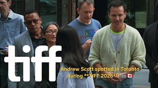 Andrew Scott spotted in Toronto during **TIFF 2026**! 🎬🇨🇦