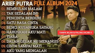 ARIEF PUTRA FULL ALBUM TERBARU 2026 - REMBULAN MALAM🎵TAK SEDALAM INI🎵- TERPOPULER TANPA IKLAN