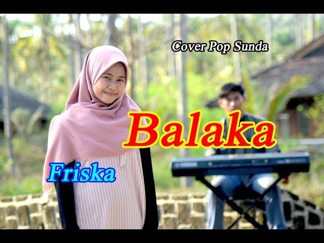 BALAKA (Hendi Restu) - Friska # Pop Sunda Cover class=