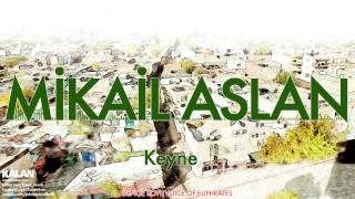Mikail Aslan - Keyne - [ Venge Royi © 2015 Kalan Müzik ]