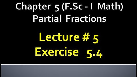 Mathematics FSc Part1 Chapter 5 {Exercise 5.4}  Lecture 5 By Prof. Sajid Yaseen.