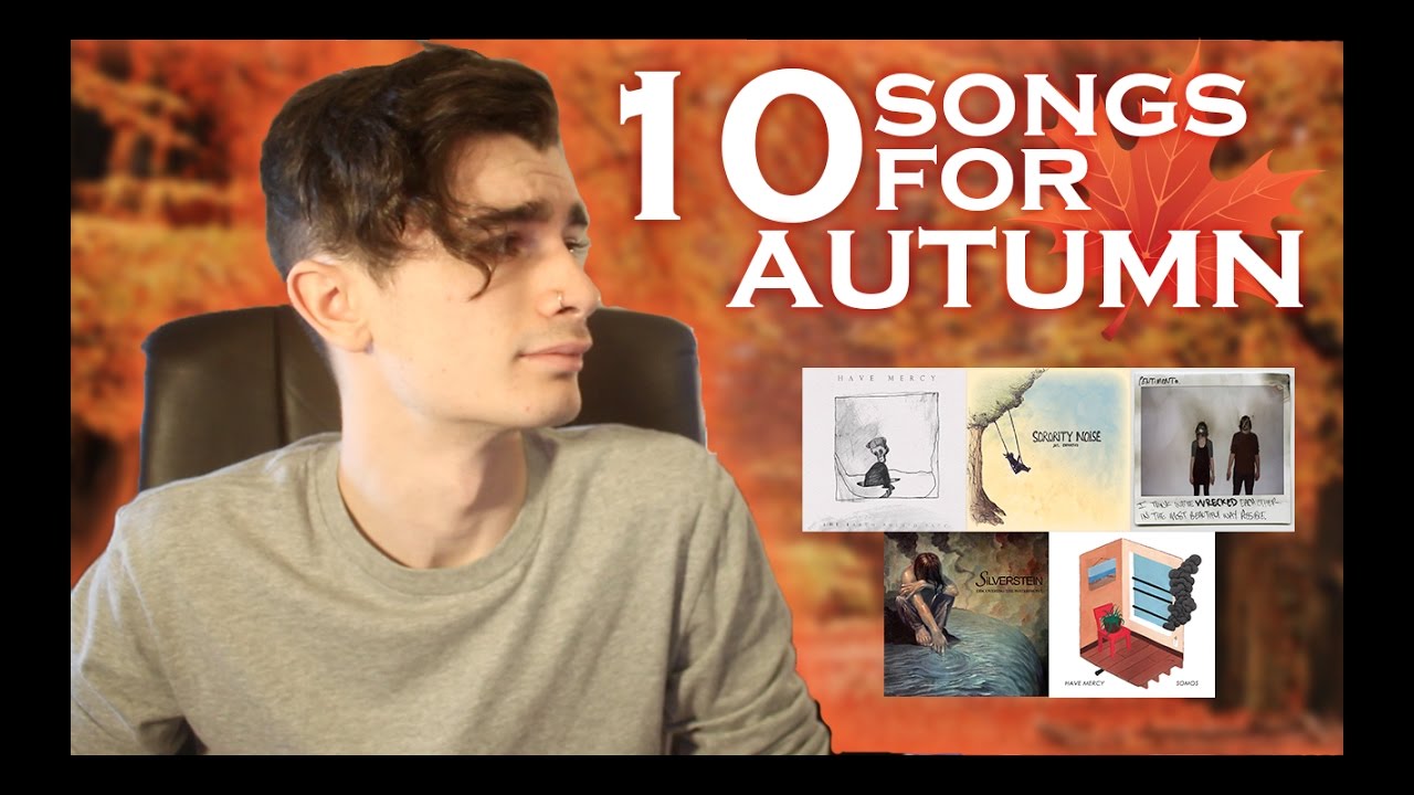 Watch 10 Songs For Autumn on YouTube Watch 10 Songs For Autumn on YouTube