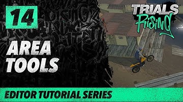 Trials Rising Editor Tutorial Series: 14 Area Tools