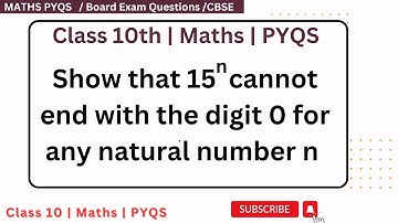 Show that 15^n cannot end with the digit 0 for any natural number n #cbse #class10th