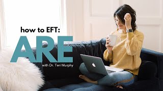 How to EFT: ARE - Accessible | Responsive | Engaged