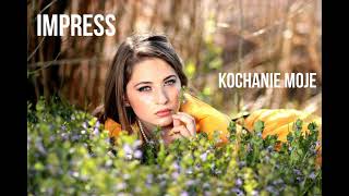 Video thumbnail of "IMPRESS - KOCHANIE MOJE (Imprezka vol.8)"