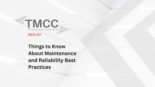 TMCC Replay (2021) - Things to Know About Maintenance and Reliability Best Practices