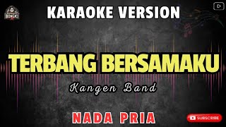 TERBANG BERSAMAKU - Kangen Band || KARAOKE ORIGINAL KEY