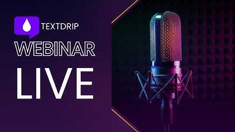 Textdrip Live Webinar: How to build the Perfect Drip Campaign (Replay)