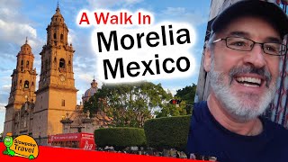 Morelia, Mexico - A Walk In the City