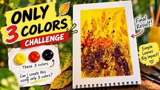 ONLY 3 COLORS Challenge! 😱🌿 | Leaf Painting