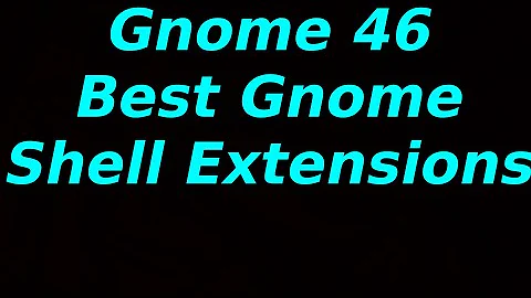 Gnome 42 - Best Gnome Shell Extensions