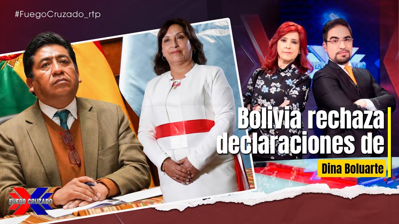 Bolivia rechaza declaraciones de Boluarte - Fuego Cruzado