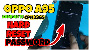 Oppo A95 (CPH2365) Android 13 Hard Reset | Remove Password