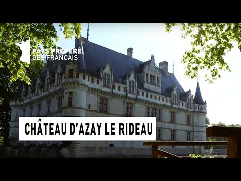 Le château d'Azay le Rideau - Région Centre - Le Monument Préféré des Français