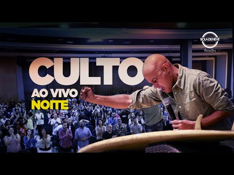 Bola de Neve Brasília - Culto Noite- 24/07/22