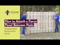 How to Attach a Fence Panel Between Posts