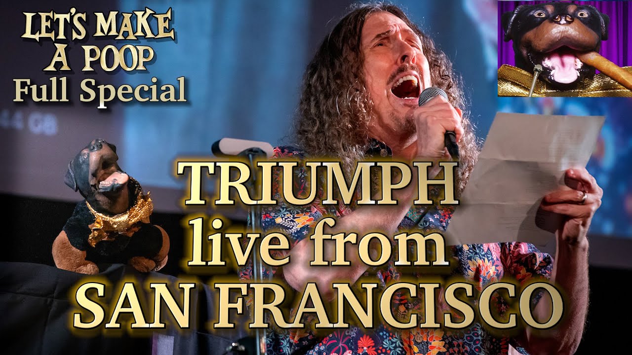 Triumph's LET'S MAKE A POOP -  SF edition with "Weird Al" Yankovic and More!