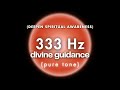 333 Hz • Enhance Creativity, Self-Expression • Spiritual Growth • Divine Guidance & Intuition
