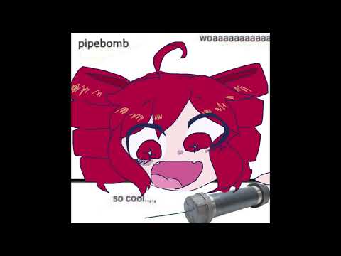 Woah Pipe Bomb except it's Utau Teto