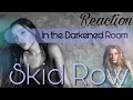 Skid Row - In a Darkened Room (REACTION)