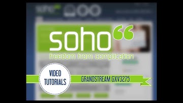 SOHO66 TUTORIAL - Grandstream GXV3275
