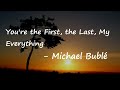 Michael Bublé - You’re My First, My Last, My Everything (Lyrics)
