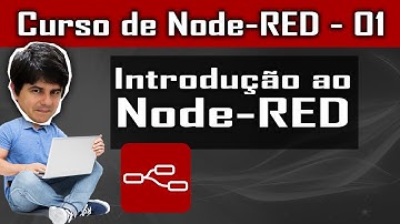 Introdução e Instalação do Node-Red [Node-Red] - Curso de Node - Aula 01