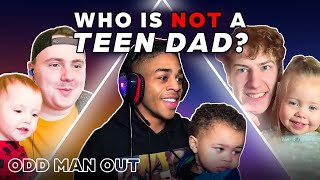 6 Teen Dads Vs 1 Fake Odd Man Out