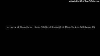 Sean Lee Nova x Jazzworx & Thukuthela - Uvalo 2.0 (Vocal Remix) (feat. Dlala Thukzin & Babalwa M)
