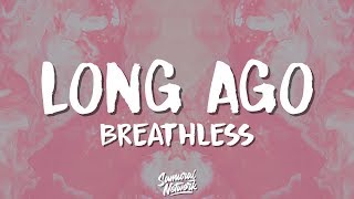 Breathless - long ago