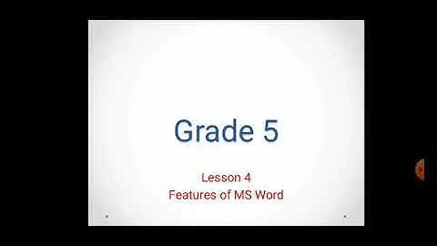 Grade 5 Features of MS Word