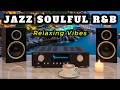 Smooth Jazz & Soulful R&B – Soft Chill Jazz Music for Focus & Peaceful Moments 🔴 LIVE