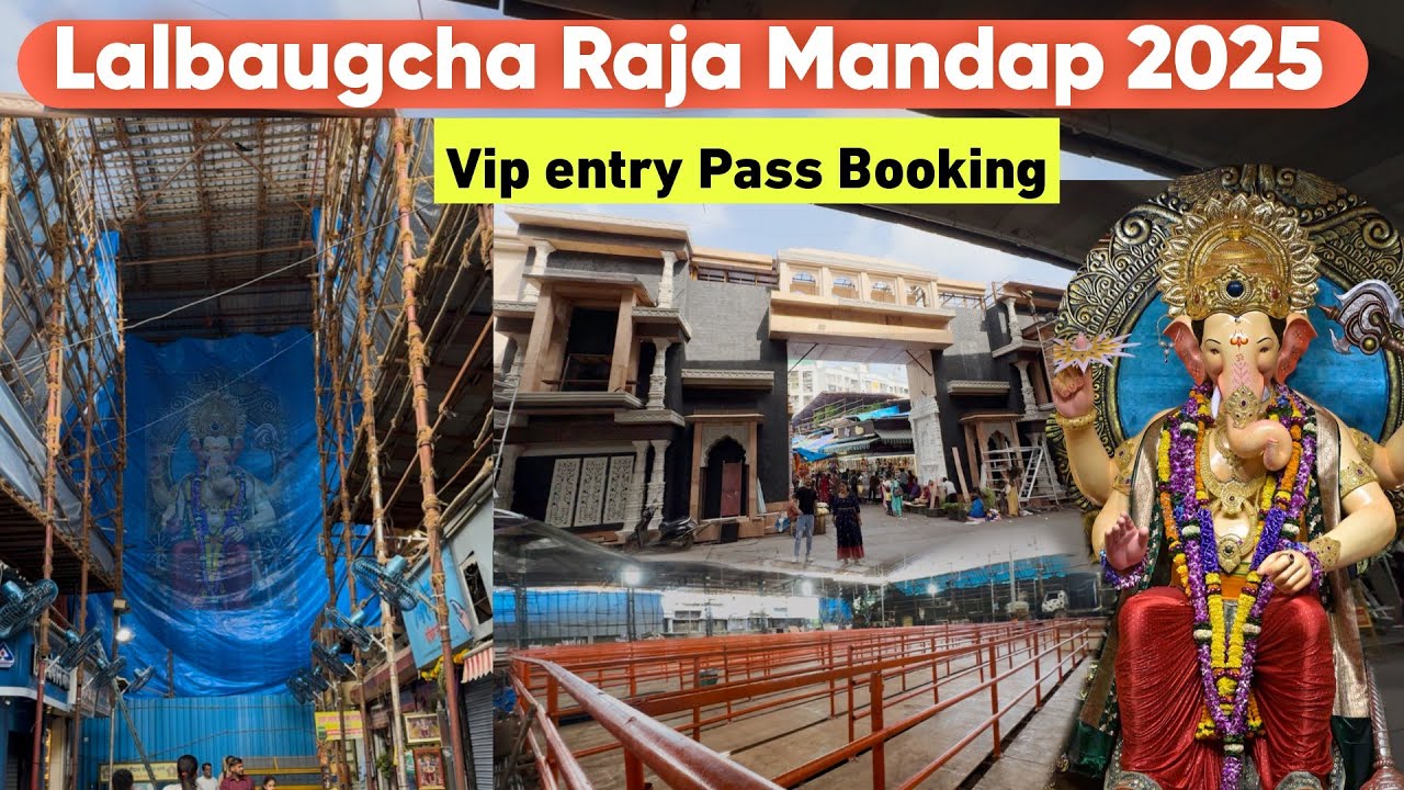 Lalbaug Cha Raja Mandap 2025 | Mumbai Most Popular Ganpati Decoration | Lalbaugcha Raja Update 2025