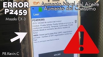 Error P2459 Mazda CX-3 | Capítulo #20 | DPF PROBLEM | MAZDA CX-3 Diesel