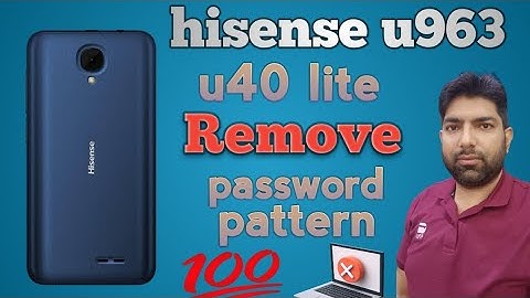 how to remove password hisense u963 | hisense u963 hard reset
