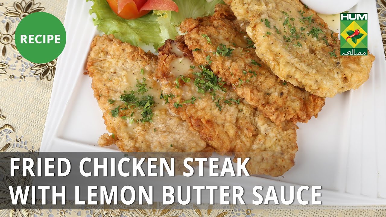 Fried Chicken Steak with Lemon Butter Sauce Masala Mornings Shireen