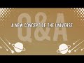 A new concept of the universe  qa panel