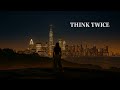 THINK TWICE - KAIA RIVAH