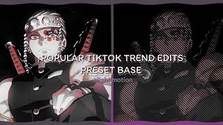 Popular TikTok trend edits preset base [alight motion] ꒰⑅ᵕ༚ᵕ꒱˖♡